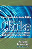 Adam Clarke, Comentario de La Santa Biblia, Tomo 2 (Spanish Edition)
