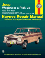 Jeep Wagoneer (72-83), Grand Wagoneer (84-91), Cherokee (72-83) & J-Series Pick-ups (72-88) Haynes Repair Manual (Does not include 1984 and later Comanche Pick-up models.) (Haynes Repair Manuals)