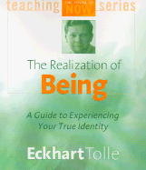 The Realization of Being: A Guide to Experiencing Your True Identity (Power of Now)