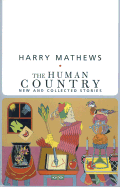 The Human Country: Human Country: New and Collected Stories (American Literature (Dalkey Archive))