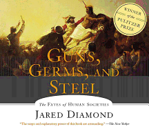 Guns, Germs and Steel: The Fates of Human Societies
