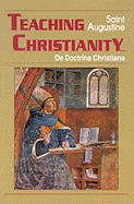 Teaching Christianity (Vol. I/11) (The Works of Saint Augustine: A Translation for the 21st Century)
