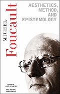 Aesthetics, Method, and Epistemology (Essential Works of Foucault, 1954-1984, Vol. 2)