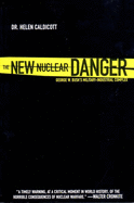 The New Nuclear Danger: George W. Bush's Military-