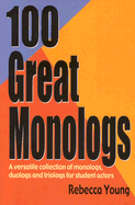 100 Great Monologs: A Versatile Collection of Monologs, Duologs and Triologs