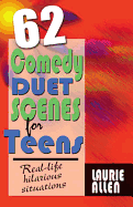 62 Comedy Duet Scenes for Teens: More Real-Life Situations for Laughter