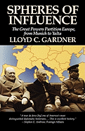Spheres of Influence: The Great Powers Partition in Europe, From Munich to Yalta
