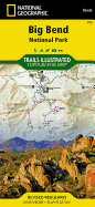 Big Bend National Park (National Geographic Trails Illustrated Map, 225)