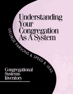Understanding Your Congregation as a System: Congregational Systems Inventory