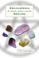 Enciclopedia de cristales, gemas y metales m├â┬ígicos (Spanish Edition)