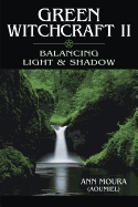 Green Witchcraft II: Balancing Light & Shadow