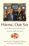 Having Our Say: The Delany Sisters First 100 Years