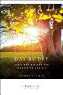 Day by Day: Daily Meditations for Recovering Addicts, Second Edition (Hazelden Meditations)