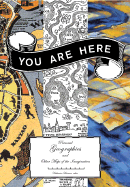 You Are Here: Personal Geographies and Other Maps