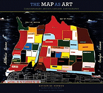 The Map as Art: Contemporary Artists Explore Carto