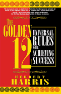 The Golden 12: Universal Rules for Achieving Success