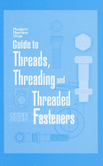 Guide to Threads, Threading and Threaded Fasteners: Modern Machine Shop