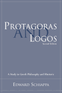Protagoras and Logos: A Study in Greek Philosophy and Rhetoric (Studies in Rhetoric/Communication)