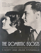 The Romantic Egoists: A Pictorial Autobiography from the Scrapbooks and Albums of F. Scott and Zelda Fitzgerald
