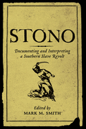 Stono: Documenting and Interpreting a Southern Slave Revolt (Non Series)