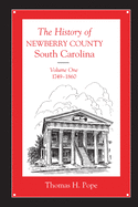 The History of Newberry County, South Carolina: Volume One, 1749├â┬ó├óΓÇÜ┬¼'1860 (Non Series)