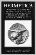 'Hermetica Volume 4 Testimonia, Addenda, and Indices: The Ancient Greek and Latin Writings Which Contain Religious or Philosophic Teachings Ascribed to'