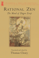 Rational Zen: The Mind of Dogen Zenji (Shambhala Dragon Editions)