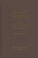 Food IS Medicine, Volume Three