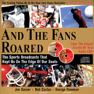 And the Fans Roared: The Sports Broadcasts That Ke