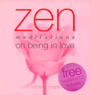 Zen Meditations on Being in Love (Zen Meditations)