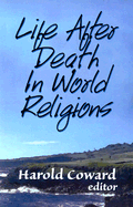 Life After Death in World Religions (Faith Meets Faith) (Faith Meets Faith Series)
