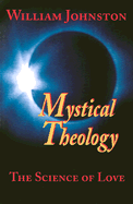 Mystical Theology: The Science of Love