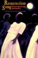 Resurrection Song: African-American Spirituality (Bishop Henry McNeal Turner/Sojourner Truth Series in Black Religion)
