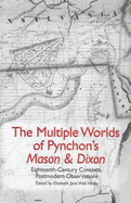The Multiple Worlds of Pynchon's Mason & Dixon: Eighteenth-Century Contexts, Postmodern Observations (Studies in American Literature and Culture)