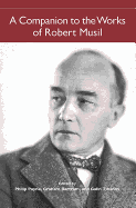 A Companion to the Works of Robert Musil (Studies in German Literature Linguistics and Culture)