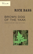 Brown Dog of the Yaak: Essays on Art and Activism (Credo series)