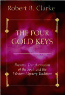 The Four Gold Keys: Dreams, Transformation of the Soul, and the Western Mystery Tradition