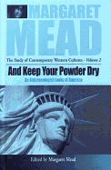 And Keep Your Powder Dry: An Anthropolgist Looks at America Volume 2