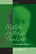 Western Historical Thinking: An Intercultural Debate (Making Sense of History, 1)