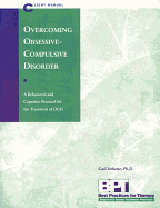 Overcoming Obsessive-Compulsive Disorder - Client Manual (Best Practices Series)