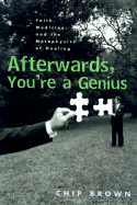 Afterwards, You're a Genius