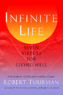Infinite Life: Seven Virtues for Living Well
