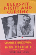 Beerspit Night and Cursing : the Correspondence of Charles Bukowski and Sheri Martinelli, 1960-1967