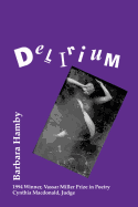 Delirium (Vassar Miller Prize in Poetry)