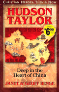 Hudson Taylor: Deep in the Heart of China (Christian Heroes: Then & Now)