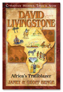 David Livingstone: Africa's Trailblazer (Christian Heroes: Then & Now)