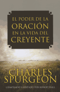 El Poder de la Oracion en la Vida del Creyente (Spanish Edition) (English Title: The Power of Prayer In a Believer's Life)
