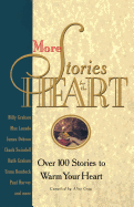 More Stories for the Heart: Over 100 Stories to Warm Your Heart