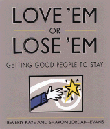 Love 'em or Lose 'em: Getting Good People to Stay