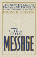 The Message New Testament Psalms and Proverbs in